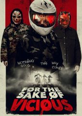For the Sake of Vicious izle