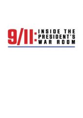 9/11: Inside the President ’s War Room